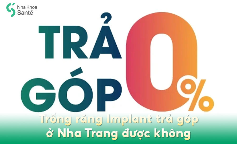 Trồng Răng Implant Trả Góp Tại Nha Trang Được Không?