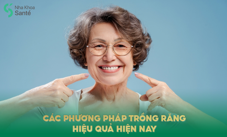 Các Phương Pháp Trồng Răng Hiệu Quả Hiện Nay – Lời Khuyên Từ Bác Sĩ